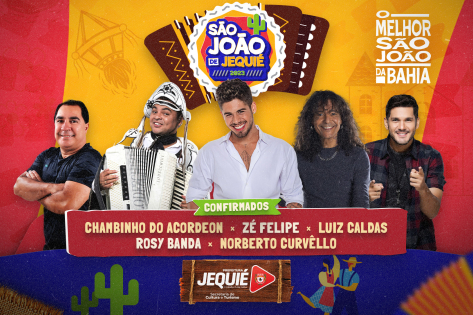 Zé Felipe, Chambinho do Acordeon, Luiz Caldas, Norberto Curvêllo e Rosy Banda estarão animando o São João de Jequié 2023